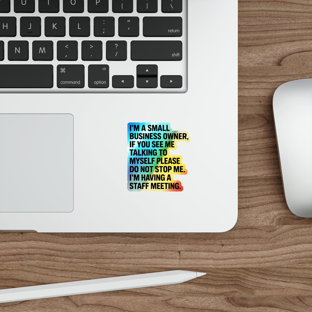 Small Business Owner Staff Meeting Sticker — Holographic Die-Cut Decal