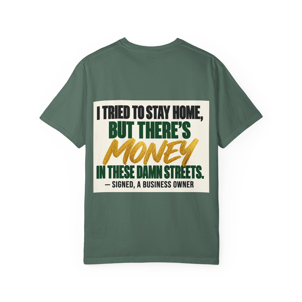 Money in These Damn Streets T-Shirt — Funny Small-Business Owner Tee