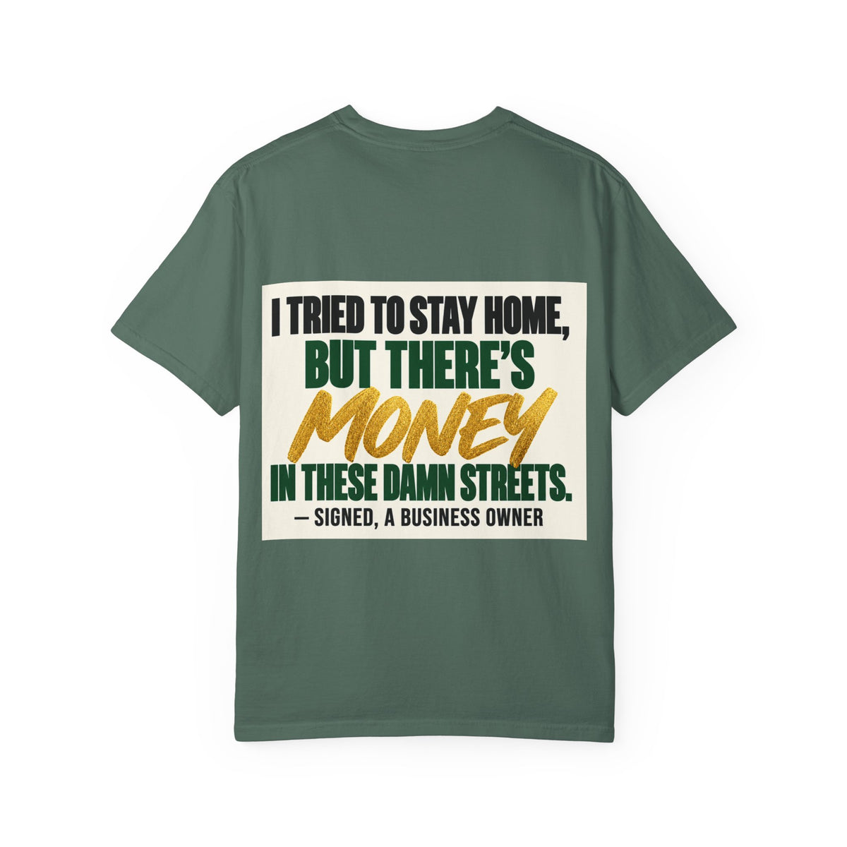 Money in These Damn Streets T-Shirt — Funny Small-Business Owner Tee
