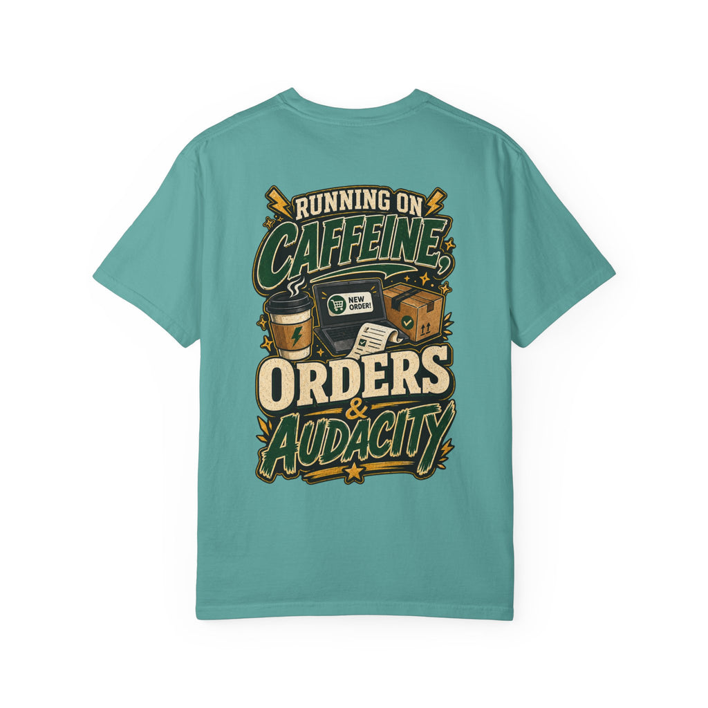 Funny Small Business Owner T-Shirt — “Running on Caffeine, Orders & Audacity” Graphic Tee
