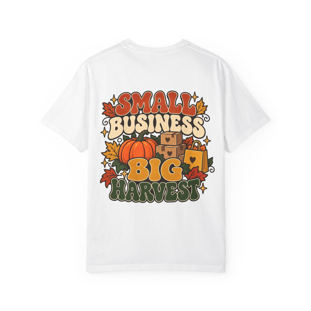 Small Business Big Harvest T-Shirt — Fall Entrepreneur Garment-Dyed Tee