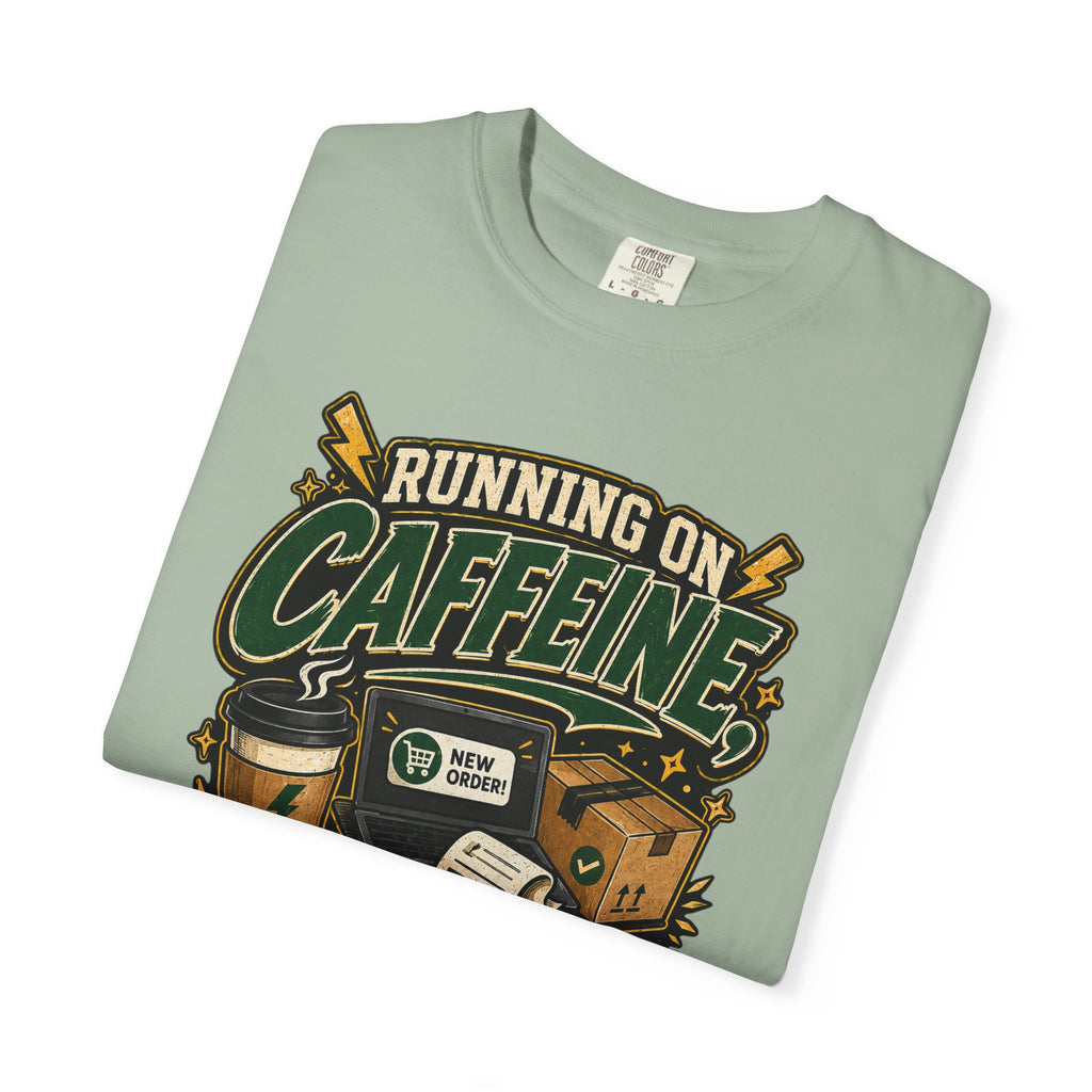 Funny Small Business Owner T-Shirt — “Running on Caffeine, Orders & Audacity” Graphic Tee