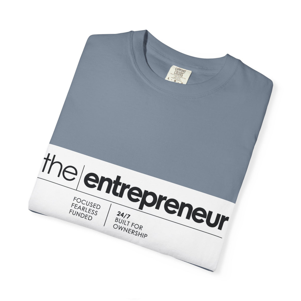 The Entrepreneur Garment-Dyed T-Shirt — Focused, Fearless, Funded Business Owner Tee