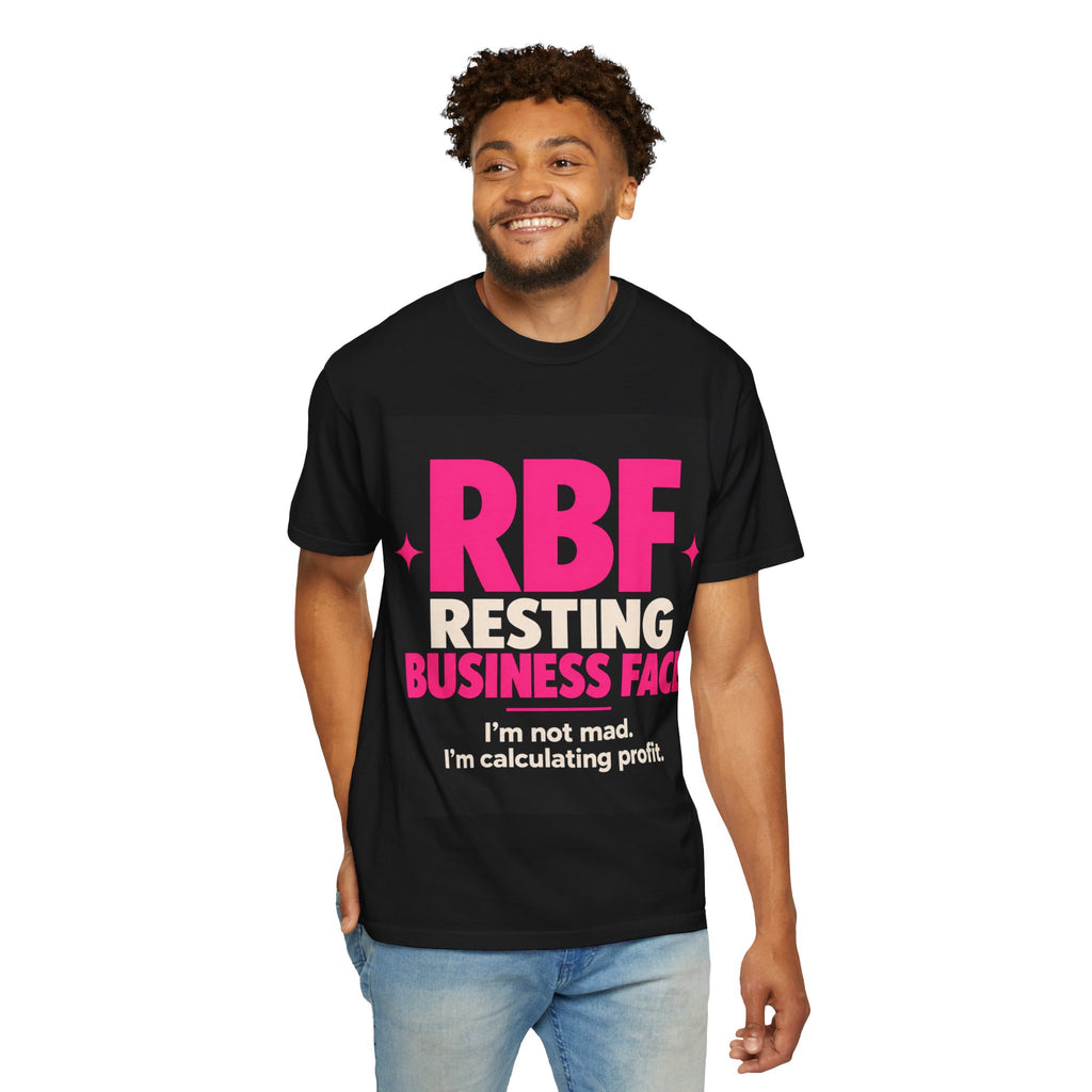RBF Resting Business Face T-Shirt — I'm Not Mad, I'm Calculating Profit