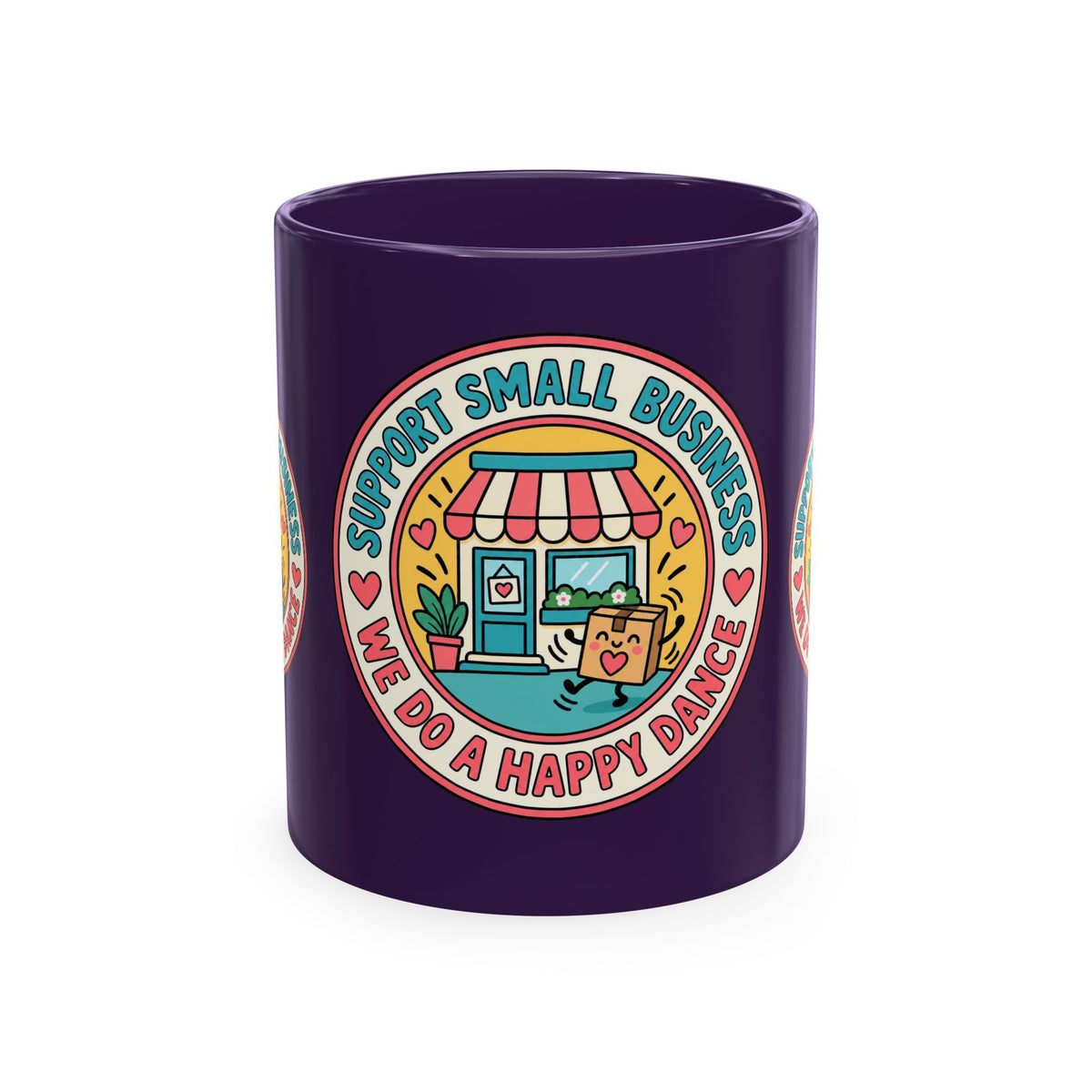 Support Small Business Ceramic Mug — “We Do a Happy Dance” Shop-Small Coffee Cup